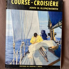 Course-Croisière / Illingworth, Captain J. H / Editions du Compas