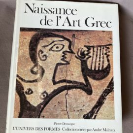 Naissance de l'art grec par Pierre Demargne / NRF GALLIMARD / André Malraux