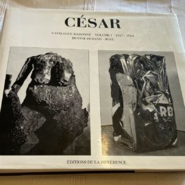 César. Volume I, 1947-1964 : catalogue raisonné / Denyse Durand-Ruel
