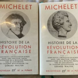 La Pléiade: Michelet, Histoire de la révolution Française tome I et II